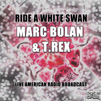 Marc Bolan & T. Rex - Ride A White Swan (Live)