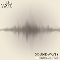 No Wake - Soundwaves (The Instrumentals)