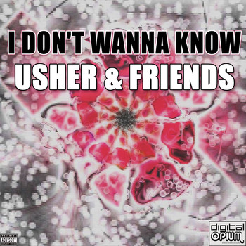 Usher - I Don't Wanna Know (Explicit)