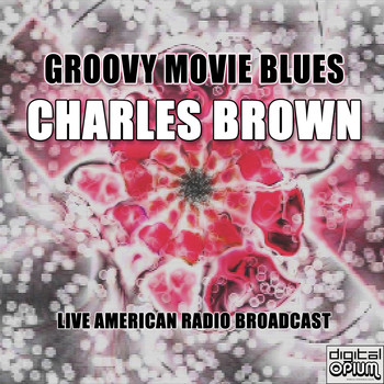 Charles Brown - Groovy Movie Blues