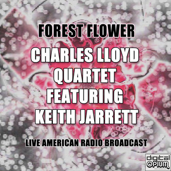 Charles Lloyd Quartet featuring Keith Jarrett, Cecil McBee and Jack DeJohnette - Forest Flower
