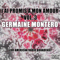 Germaine Montero - J'ai Promis à Mon Amour Vol. 3