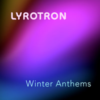 Lyrotron - Winter Anthems