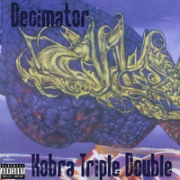 Decimator - Kobra Triple Double (Explicit)