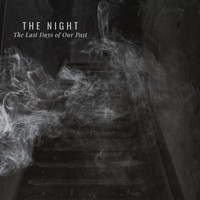 The Last Days of Our Past - The Night