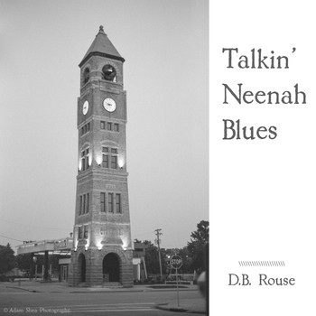 D.B. Rouse - Talkin' Neenah Blues