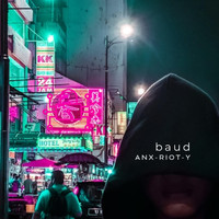 Baud - Anx-riot-y