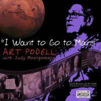 Art Podell - I Want to Go to Mars (feat. Judy Montgomery)