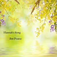 Jim Pearce - Hannah's Song
