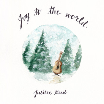 Jubilee Reed - Joy to the World