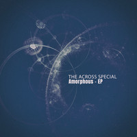 The Across Special - Amorphous - EP