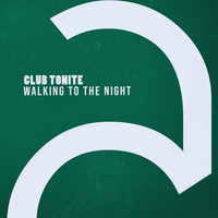 Club Tonite - Walking to the Night
