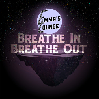 Emma's Lounge - Breathe In / Breathe Out