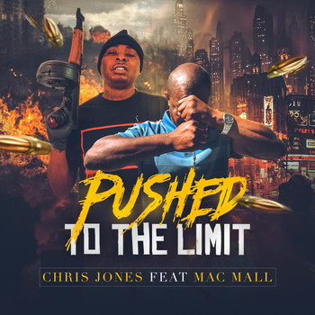 Chris Jones - Pushed to the Limit (feat. Mac Mall) (Explicit)