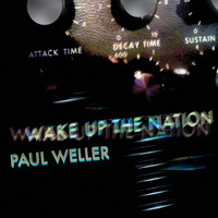 Paul Weller - Wake Up The Nation (10th Anniversary Edition / Remastered 2020 [Explicit])