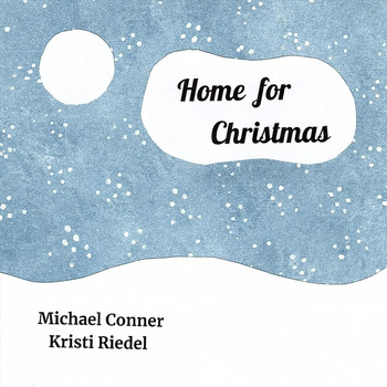 Michael Conner - Home for Christmas (feat. Kristi Riedel)