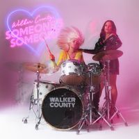 Walker County - Someone's Someone