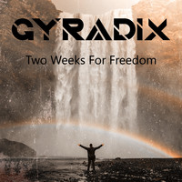 Gyradix - Two Weeks of Freedom