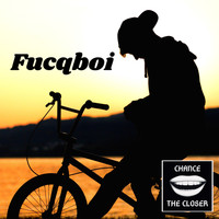 Chance the Closer - Fucqboi (Explicit)