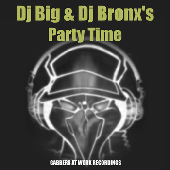 DJ Big & DJ Bronx's - Party Time (Explicit)