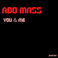 Ado Mass - You & Me