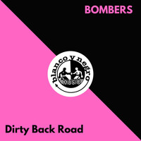 Bombers - Dirty Back Road