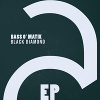 Bass O' Matik - Black Diamond - EP