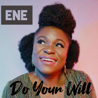 Ene - Do Your Will