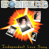 Bombers - Independent Love Song