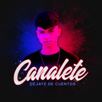 Canalete - Déjate de Cuentos