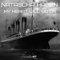 Natascha Hagen - My Heart Will Go On