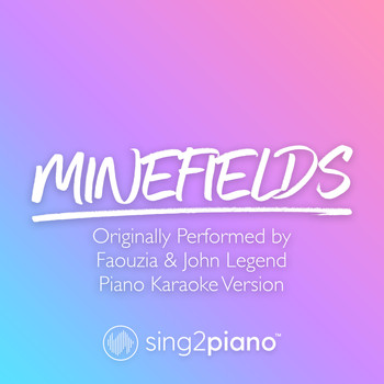 Sing2Piano - Minefields (Originally Performed by Faouzia & John Legend) (Piano Karaoke Version)