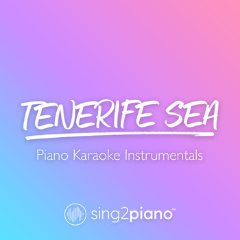 Sing2Piano - Tenerife Sea (Piano Karaoke Instrumentals)
