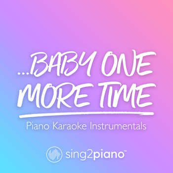 Sing2Piano - ...Baby One More Time (Piano Karaoke Instrumentals)