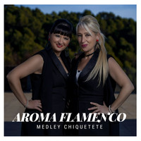 Aroma Flamenco - Medley Chiquetete