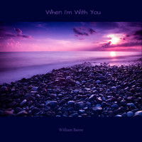 William Baron - When I'm with You
