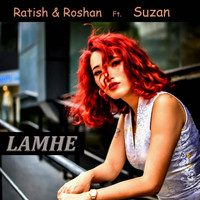 Ratish & Roshan - Lamhe (feat. Suzan)