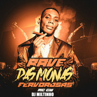 DJ Miltinho & MC GW - Rave das Monas Fervorosas