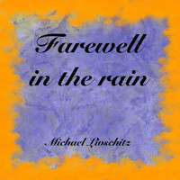 Michael Livschitz - Farewell in the Rain