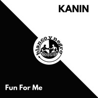 Kanin - Fun for Me