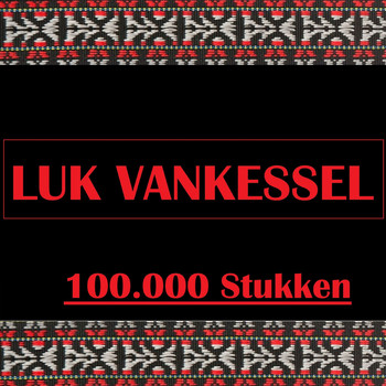 Luk Vankessel AKA Split - 100.000 Stukken