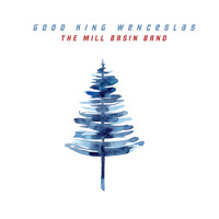 The Mill Basin Band - Good King Wenceslas