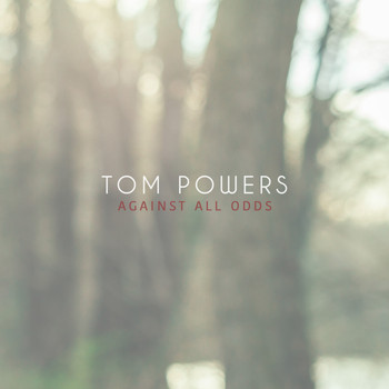 Tom Powers - Against All Odds