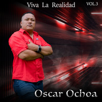 Oscar Ochoa - Viva la Realidad, Vol. 3