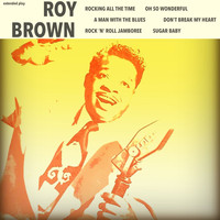 Roy Brown - Rocking All the Time