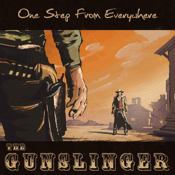 One Step from Everywhere - The Gunslinger
