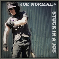 Joe Normal - Stuck in a Job