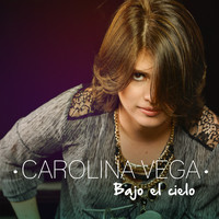 Carolina Vega - Bajo El Cielo