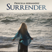Priscilla Hernandez - Surrender