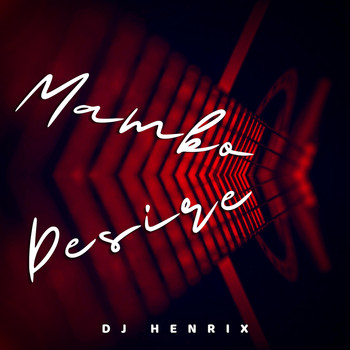 DJ Henrix - Mambo Desire